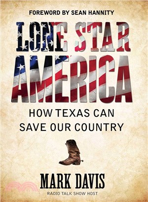 Lone Star America ─ How Texas Can Save Our Country
