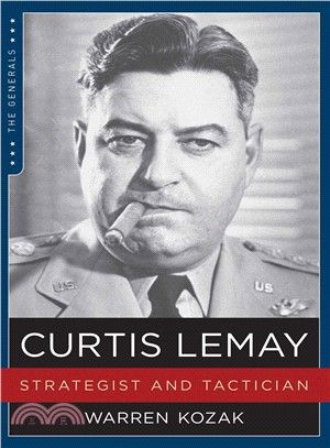 Curtis Lemay ― Strategist and Tactician
