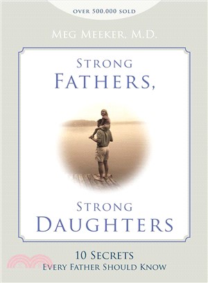 Strong Fathers, Strong Daughters ─ 10 Secrets Every Father Should Know