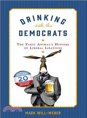 Drinking With the Democrats ─ The Party Animal's History of Liberal Libations