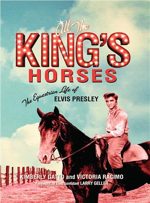 All the King's Horses ─ The Equestrian Life of Elvis Presley