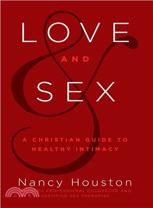Love & Sex ─ A Christian Guide to Healthy Intimacy