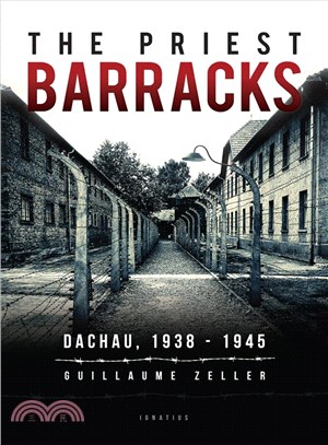 The Priest Barracks ─ Dachau, 1938-1945