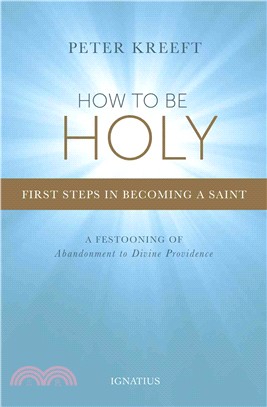 How to Be Holy ― First Steps in Becoming a Saint