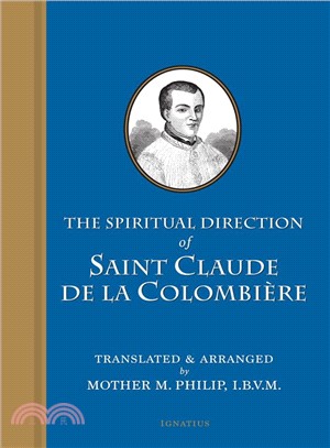 The Spiritual Direction of St. Claude De La Colombiere