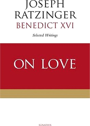 On Love: Selected Writings