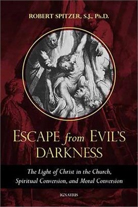 Escape from Evil's Darkness: The Light of Christ in the Church, Virtue, and Prayer