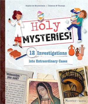 Holy Mysteries!: 12 Investigations Into Extraordinary Cases