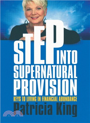 Step into Supernatural Provision ─ Keys to Living in Financial Abundance