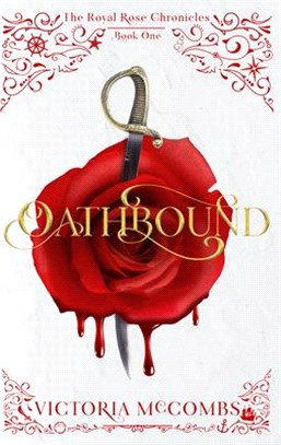 Oathbound: (The Royal Rose Chronicles Book 1)