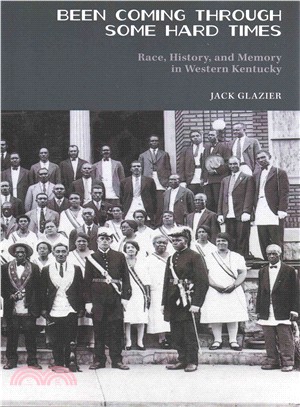 Been Coming Through Some Hard Times ─ Race, History, and Memory in Western Kentucky