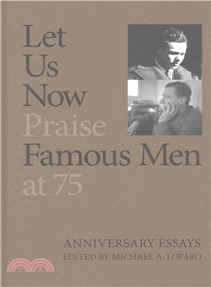 Let Us Now Praise Famous Men at 75 ─ Anniversary Essays