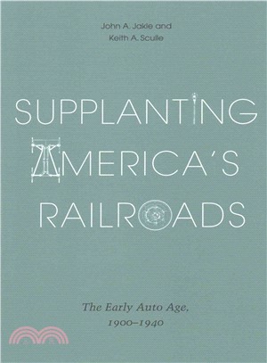 Supplanting America's Railroads ─ The Early Auto Age, 1900-1940