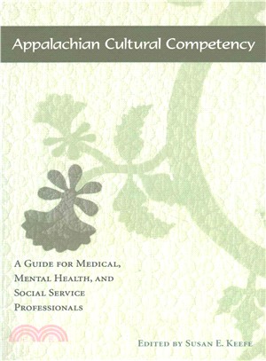 Appalachian Cultural Competency ─ A Guide for Medical, Mental Health, and Social Service Professionals