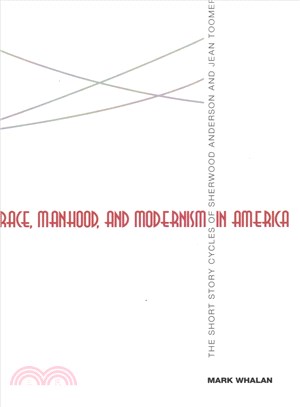 Race, Manhood, and Modernism in America ─ The Short Story Cycles of Sherwood Anderson and Jean Toomer