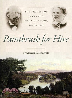 Paintbrush for Hire ─ The Travels of James and Emma Cameron, 1840-1900