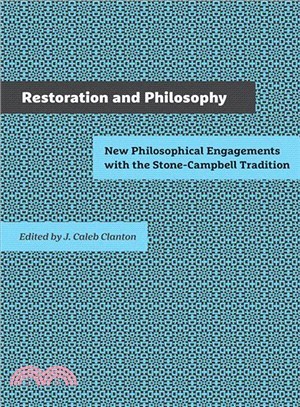 Restoration and Philosophy ― New Philosophical Engagements With the Stone-campbell Tradition