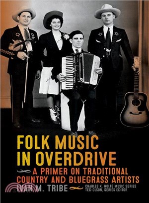 Folk Music in Overdrive ― A Primer on Traditional Country and Bluegrass Artists