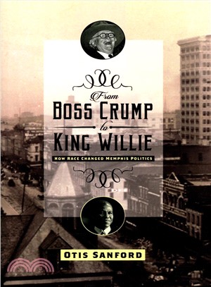 From Boss Crump to King Willie ― How Race Changed Memphis Politics