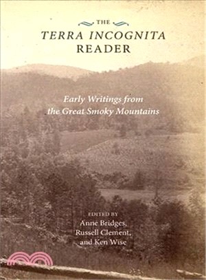 The Terra Incognita Reader ― Early Writings from the Great Smoky Mountains