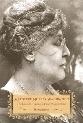 Margaret Murray Washington ― The Life and Times of a Career Clubwoman