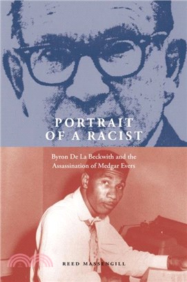 Portrait of a Racist：Byron De La Beckwith and the Assassination of Medgar Evers