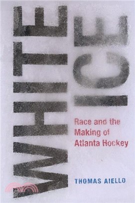 White Ice：Race and the Making of Atlanta Hockey