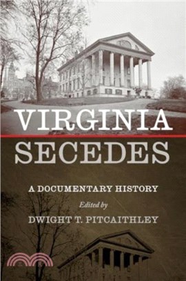 Virginia Secedes：A Documentary History