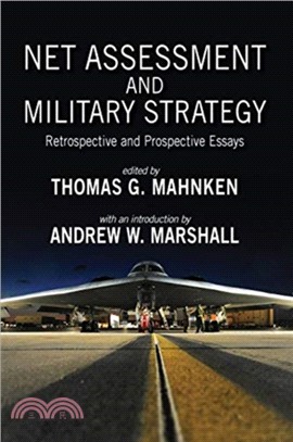 Net Assessment and Military Strategy：Retrospective and Prospective Essays