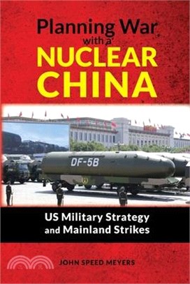 Planning War with a Nuclear China: US Military Strategy and Mainland Strikes