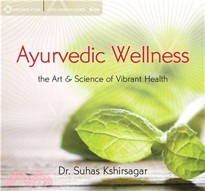 Ayurvedic Wellness ― The Art and Science of Vibrant Health