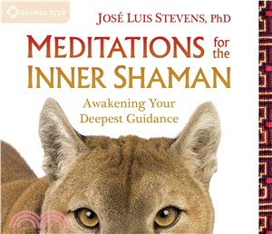 Meditations for the Inner Shaman ― Awakening Your Deepest Guidance