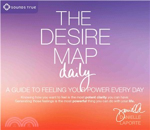 The Desire Map Daily ─ A Guide to Feeling Your Power Every Day