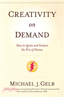 Creativity on Demand ─ How to Ignite and Sustain the Fire of Genius