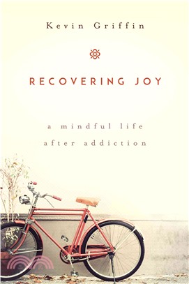 Recovering Joy ─ A Mindful Life After Addiction