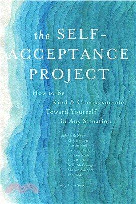 The Self-Acceptance Project ─ How to Be Kind & Compassionate Toward Yourself in Any Situation