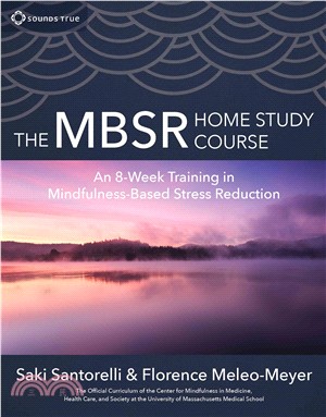 The MBSR Home Study Course ─ An 8-Week Training in Mindfulness-Based Stress Reduction