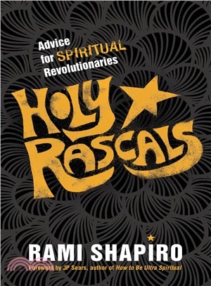 Holy Rascals ─ Advice for Spiritual Revolutionaries