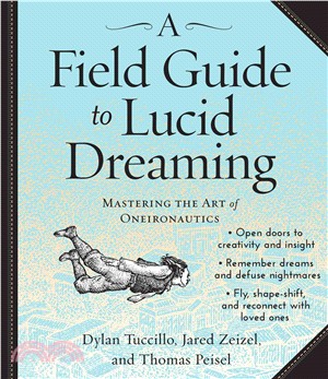 A Field Guide to Lucid Dreaming ─ Mastering the Art of Oneironautics 