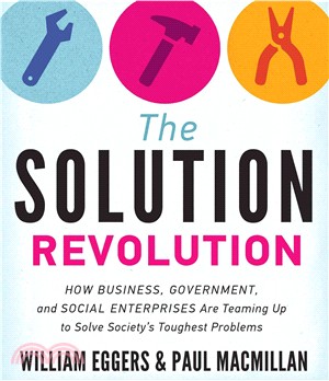 The Solution Revolution ― How Business, Government, and Social Enterprises Are Teaming Up to Solve Society??Toughest Problems