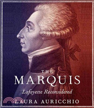 The Marquis ― Lafayette Reconsidered