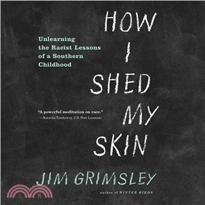 How I Shed My Skin ─ Unlearning the Racist Lessons of a Southern Childhood