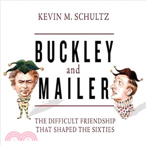 Buckley and Mailer ― The Difficult Friendship That Shaped the Sixties