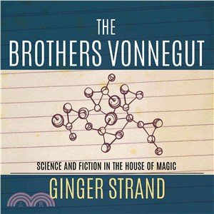 The Brothers Vonnegut ─ Science and Fiction of the House of Magic