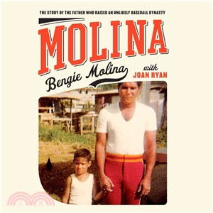 Molina ― The Story of the Father Who Raised an Unlikely Baseball Dynasty
