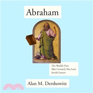 Abraham ― The World's First, but Certainly Not Last, Jewish Lawyer