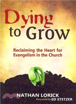 Dying to Grow ― Reclaiming the Heart for Evangelism in the Church