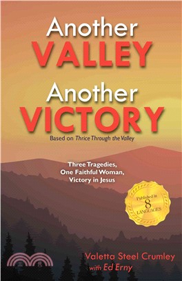 Another Valley, Another Victory ― Three Tragedies, One Faithful Woman, Victory in Jesus