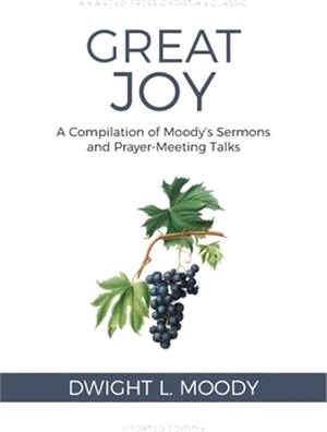 Great Joy: A Compilation of Moody's Sermons and Prayer-Meeting Talks