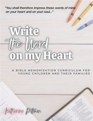 Write the Word on My Heart: A Bible Memorization Curriculum for Young Writers and Their Families